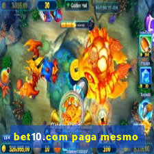 bet10.com paga mesmo